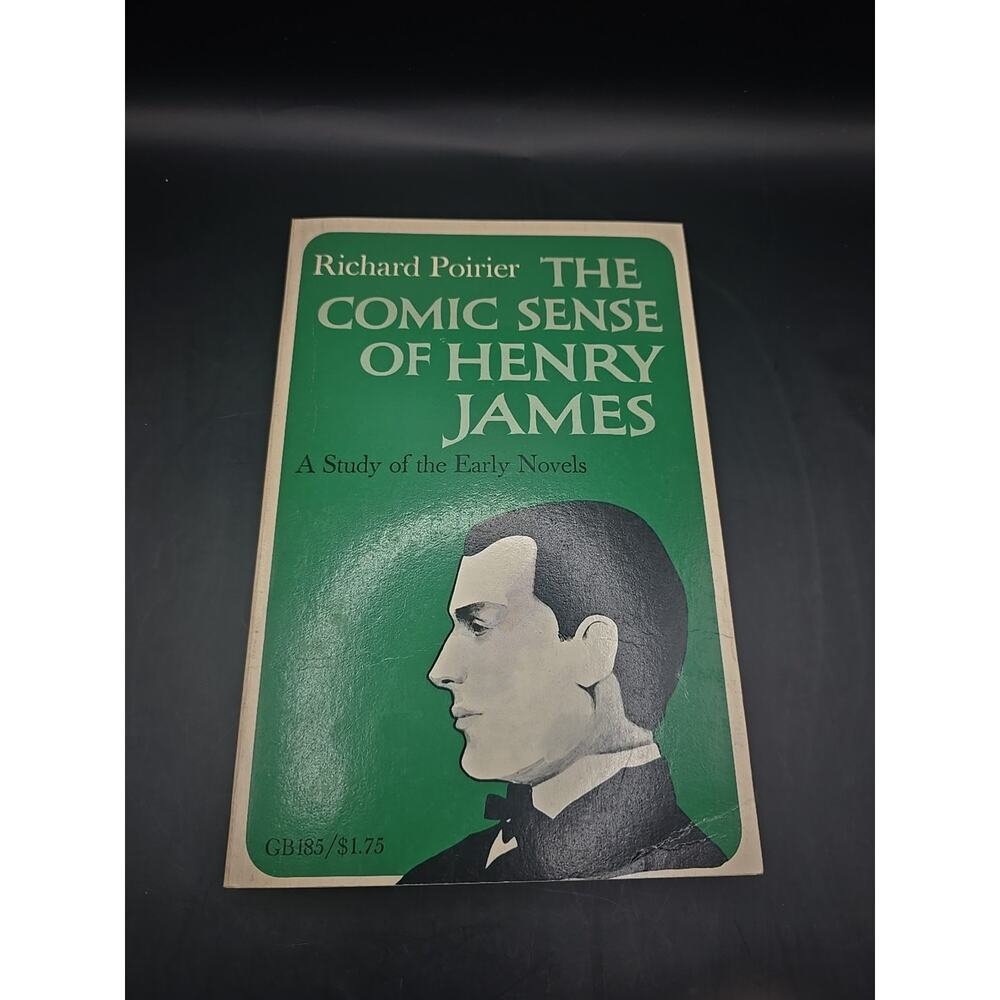Comic Sense of Henry James A Study of the Early Novels by Ricahrd Poirier 1st Ed